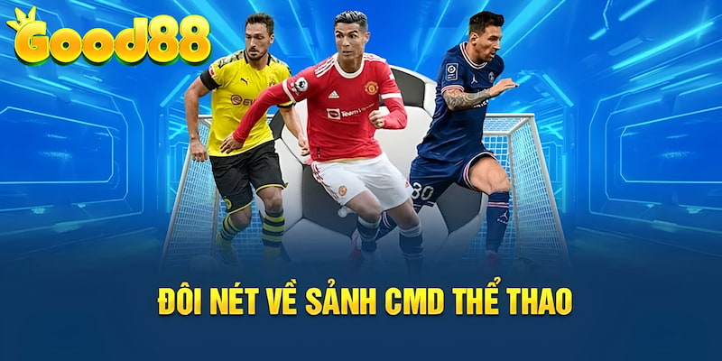 Khái quát về sảnh cược CMD Sports cho thành viên