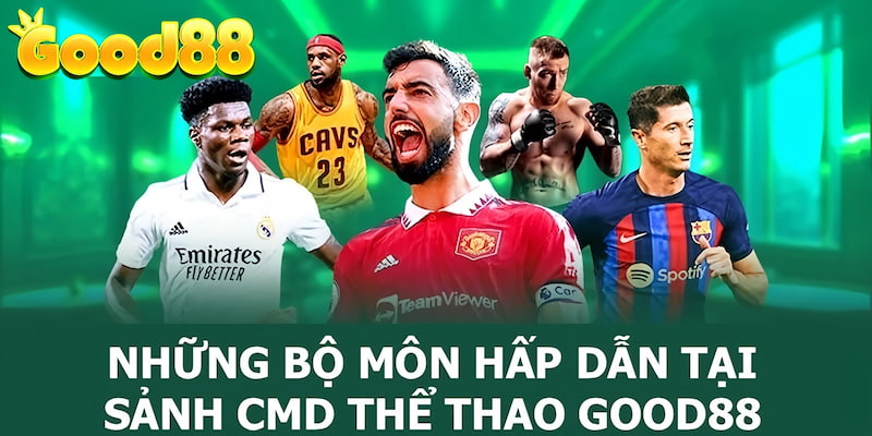 Một vài bộ môn hấp dẫn tại sảnh cược CMD Sports