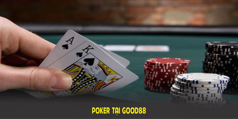 chi tiết chơi poker tại good88